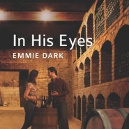 In His Eyes by Emmie Dark