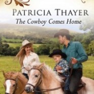 The Cowboy Comes Home by Patricia Thayer