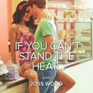 REVIEW: If You Can’t Stand the Heat… by Joss Wood