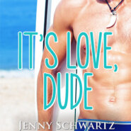REVIEW: It’s Love, Dude by Jenny Schwartz