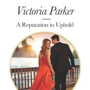 REVIEW: A Reputation to Uphold by Victoria Parker