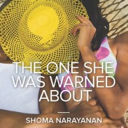 REVIEW: The One She Was Warned About by Shoma Narayanan