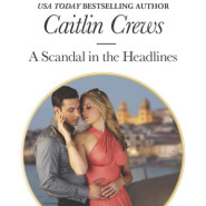 REVIEW: A Scandal in the Headlines by Caitlin Crews