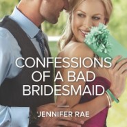 REVIEW:  Confessions of a Bad Bridesmaid by Jennifer Rae