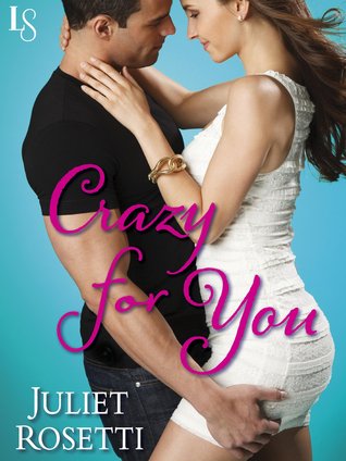 Crazy-for-You-by-Juliet-Rosetti