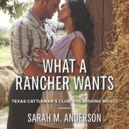 REVIEW: What a Rancher Wants by Sarah M. Anderson