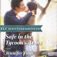 REVIEW: Safe in the Tycoon’s Arms by Jennifer Faye