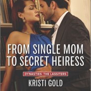REVIEW: From Single Mom to Secret Heiress by Kristi Gold