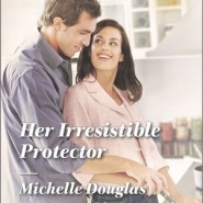 REVIEW: Her Irresistible Protector by Michelle Douglas