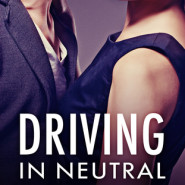 REVIEW: Driving in Neutral by Sandra Antonelli