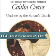 REVIEW: Undone by the Sultan’s Touch  by Caitlin Crews