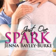 REVIEW: Just One Spark by Jenna Bayley-Burke