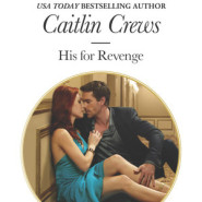 REVIEW: His for Revenge by Caitlin Crews