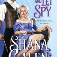 REVIEW: Love and Let Spy by Shana Galen