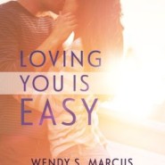REVIEW: Loving You Is Easy by Wendy S. Marcus