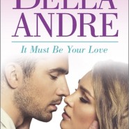 REVIEW: It Must Be Your Love by Bella Andre