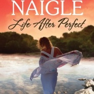 REVIEW: Life After Perfect by Nancy Naigle