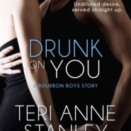 REVIEW: Drunk on You by Teri Anne Stanley