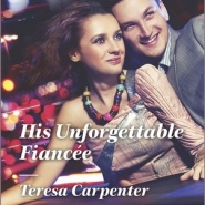 REVIEW: His Unforgettable Fiancée by Teresa Carpenter