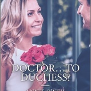 REVIEW: Doctor…to Duchess? by Annie O’Neil
