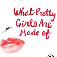 REVIEW: What Pretty Girls Are Made Of by Lindsay Jill Roth