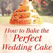 REVIEW: How to Bake the Perfect Wedding Cake by Gina Henning