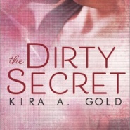 REVIEW: The Dirty Secret by Kira A. Gold