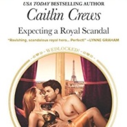 REVIEW: Expecting a Royal Scandal by Caitlin Crews
