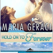 REVIEW: Hold On To Forever by Maria Geraci