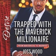 REVIEW: Trapped with the Maverick Millionaire by Joss Wood
