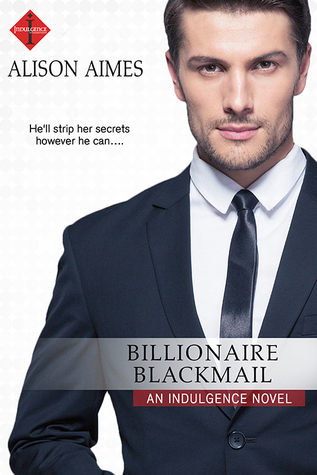 Billionaire Blackmail - Alison Aimes - Entangled Publishing - In