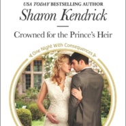 REVIEW: Crowned for the Prince’s Heir by Sharon Kendrick