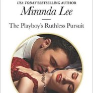 REVIEW: The Playboy’s Ruthless Pursuit  by Miranda Lee