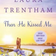 REVIEW: Then He Kissed Me by Laura Trentham