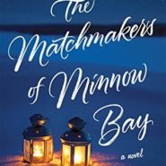 REVIEW: The Matchmakers of Minnow Bay by Kelly Harms