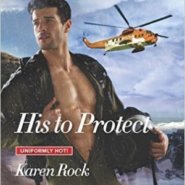 REVIEW: His to Protect by Karen Rock