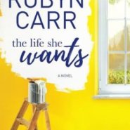 REVIEW: The Life She Wants by Robyn Carr