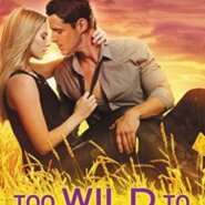 REVIEW: Too Wild To Tame by Tessa Bailey