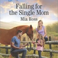 REVIEW: Falling for the Single Mom by Mia Ross