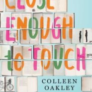 REVIEW: Close Enough to Touch by Colleen Oakley