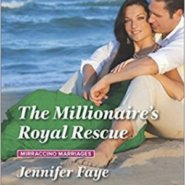 REVIEW: The Millionaire’s Royal Rescue by Jennifer Faye