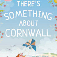 REVIEW: There’s Something About Cornwall by Daisy James