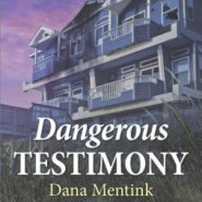 REVIEW: Dangerous Testimony by Dana Mentink