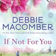 REVIEW: If Not for You by Debbie Macomber