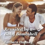 REVIEW: Reunited by a Baby Bombshell by Barbara Hannay