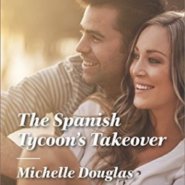 REVIEW: The Spanish Tycoon’s Takeover by Michelle Douglas