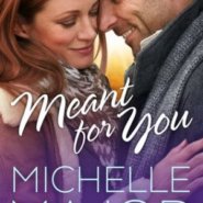 REVIEW: Meant for You by Michelle Major