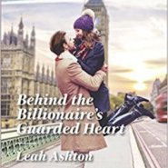 REVIEW: Behind the Billionaire’s Guarded Heart by Leah Ashton