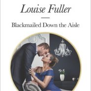 REVIEW: Blackmailed Down the Aisle by Louise Fuller