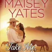 REVIEW: Take Me, Cowboy by Maisey Yates